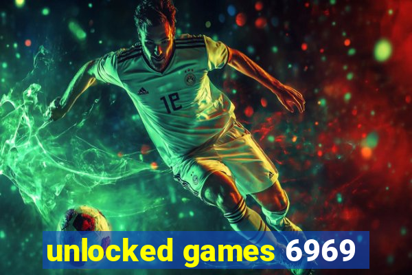 unlocked games 6969